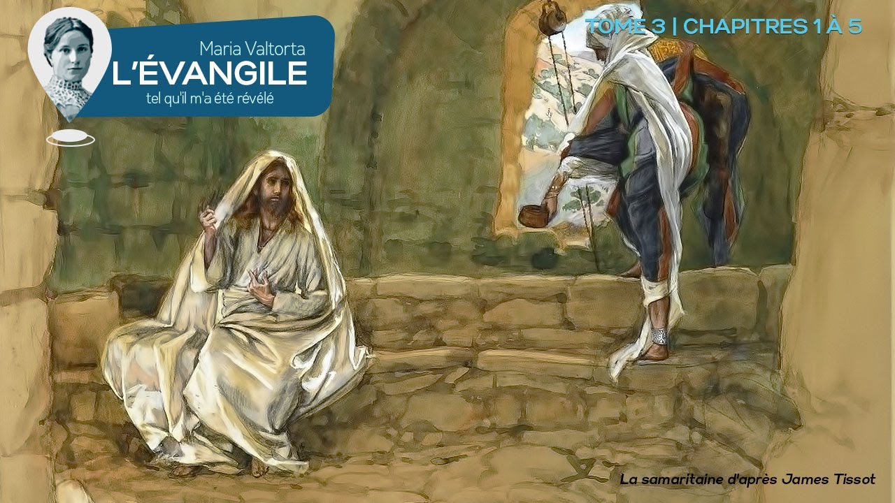 Maria Valtorta | Tome 3 - Chapitres 1 à 5 - L'Évangile tel qu'il m'a été révélé