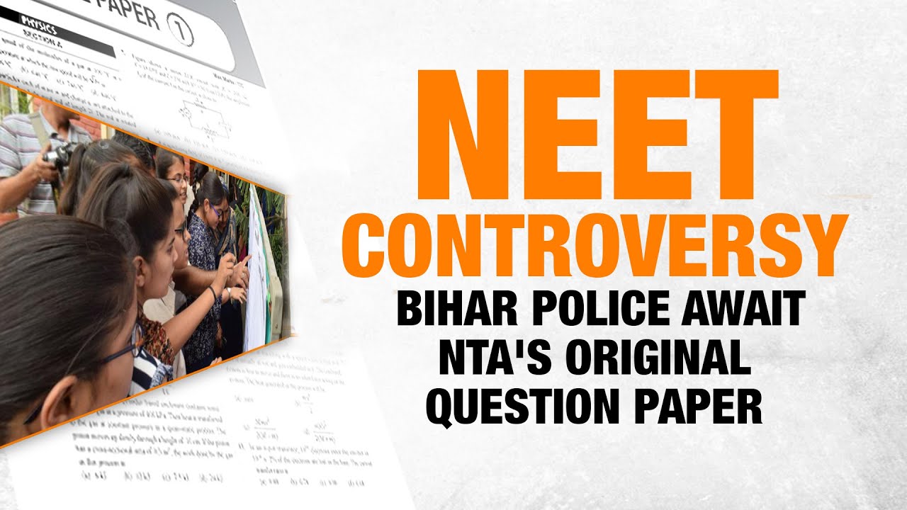 LIVE | Alleged NEET Paper Leak Investigation: Bihar Police Await NTA's Original Question Paper|News9