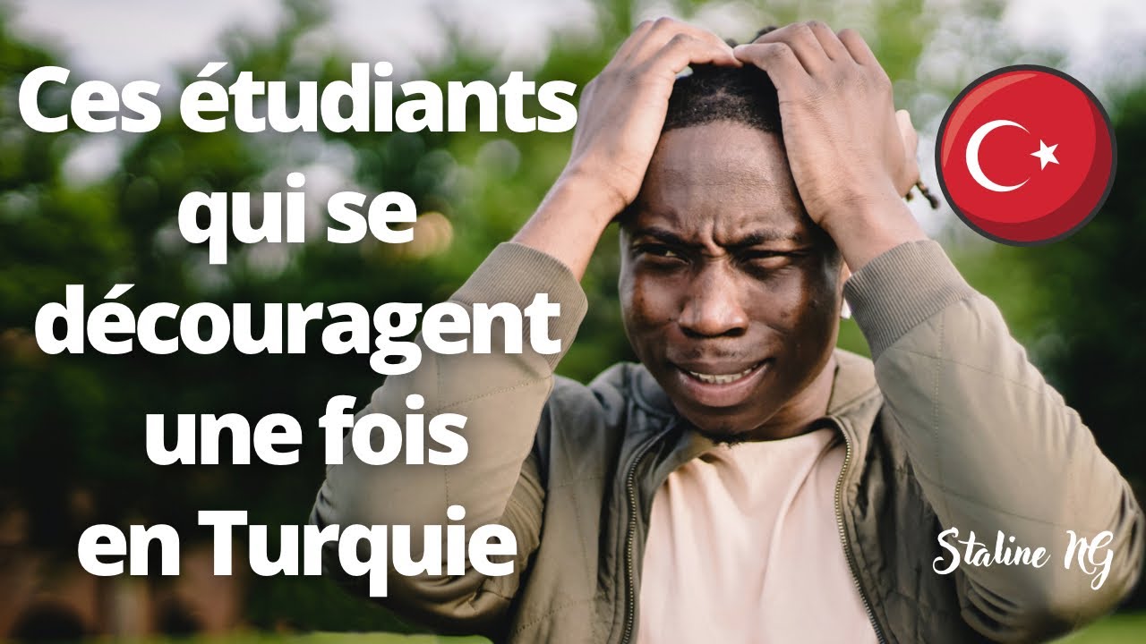 Pourquoi certains Étudiants se découragent une fois arrivé en Turquie ?