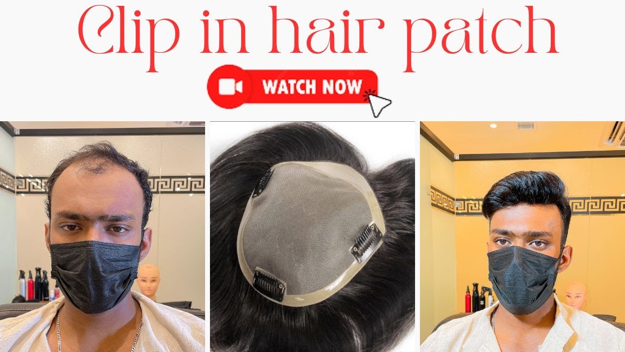 Clip in hair patch || Hair Patch Clipping System for Men in Delhi