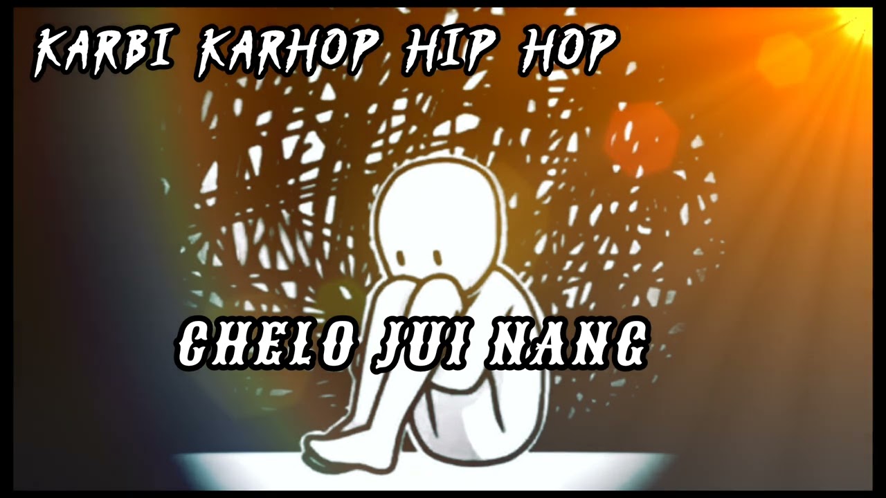 Chelo jui nang _sh rapper karbi karhop Hip Hop new rap 