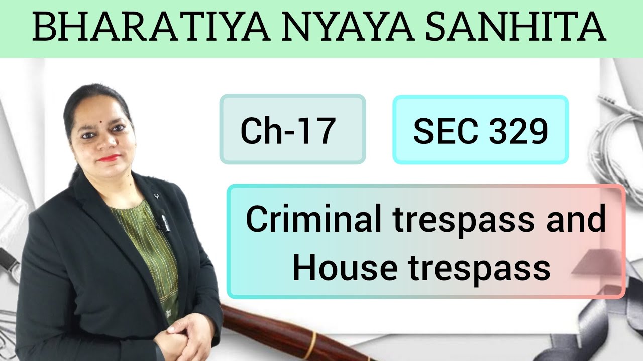 Sec 329 BNS Criminal trespass and House trespass आपराधिक अतिचार