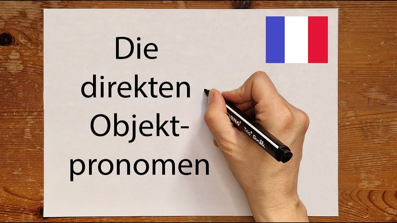 Französisch: Die direkten Objektpronomen - einfach erklärt