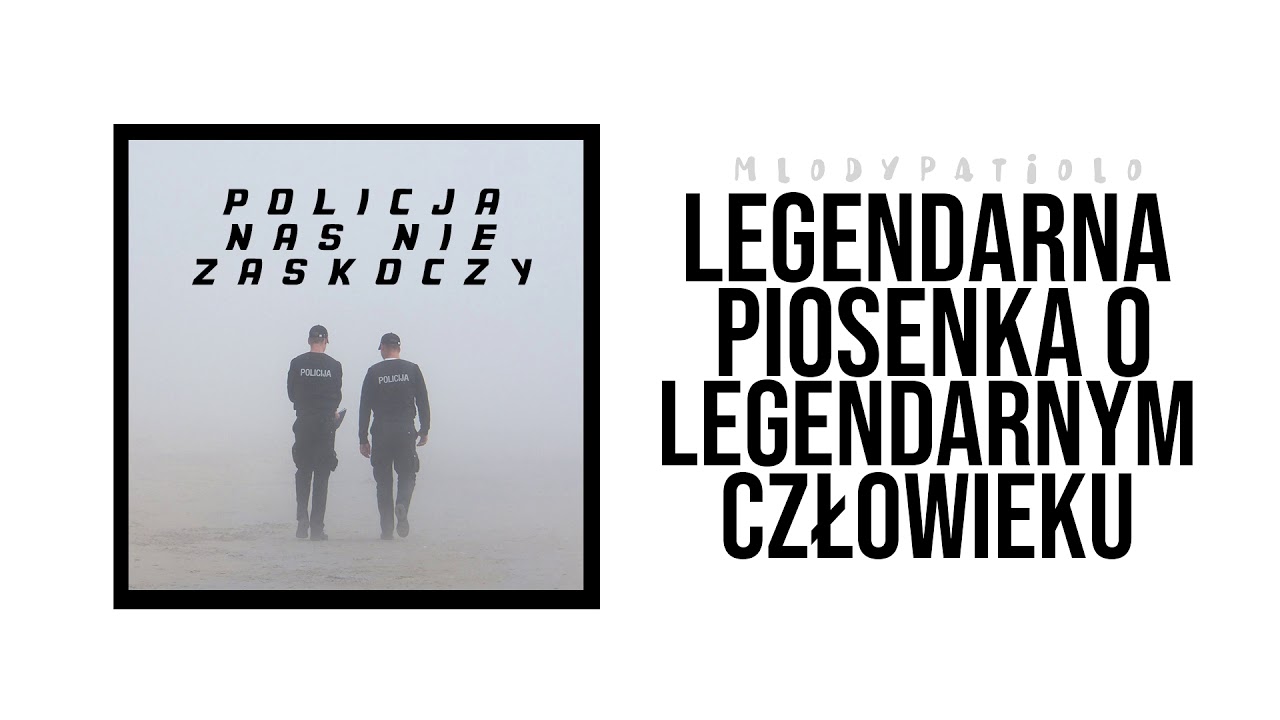 mlodypatiolo - legendarna piosenka o legendarnym człowieku