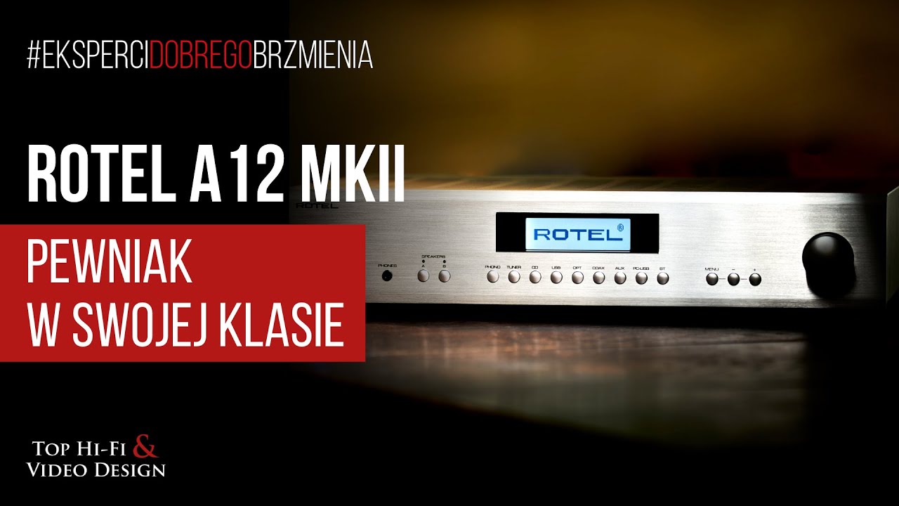 Rotel A12 MkII - wzmacniacz wyrazisty i funkcjonalny | Prezentacja i opinia Top Hi-Fi