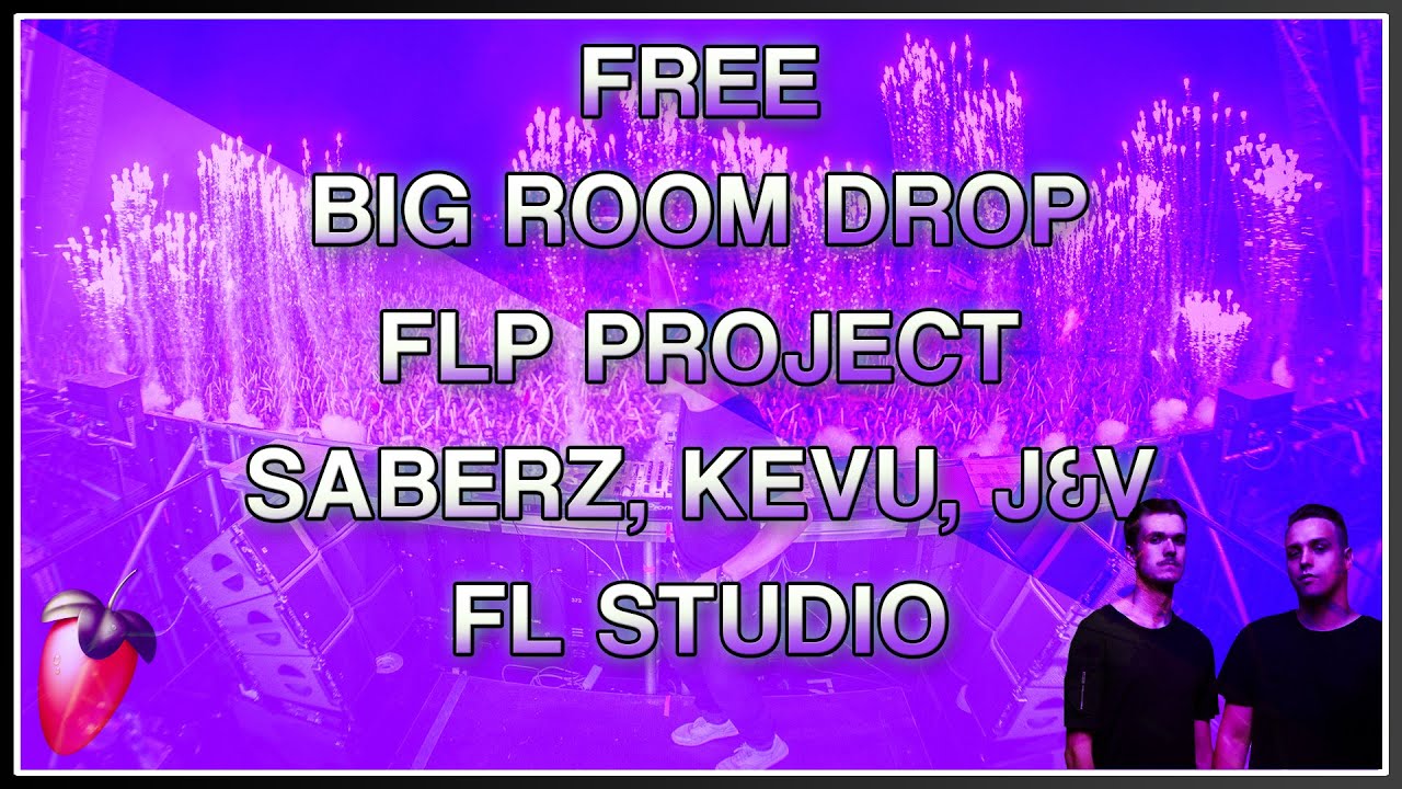 Big Room Drop | FREE FLP | SaberZ & KEVU Style - FL Studio