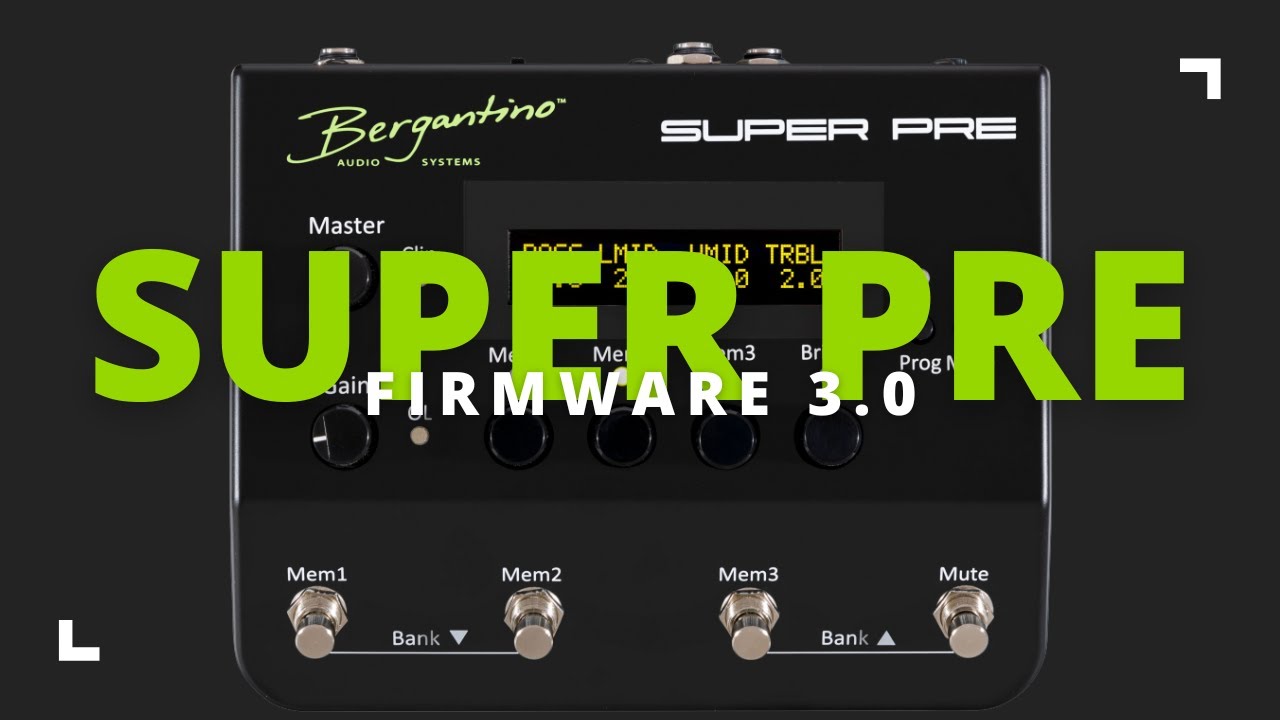 Bergantino Super Pre Bass Preamp Pedal Firmware 3.0!