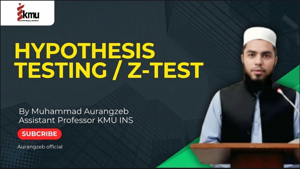 Hypothesis Testing/Z-Test | Lecture #9 | Nursing/AHS  | KMU Complete Biostatistics