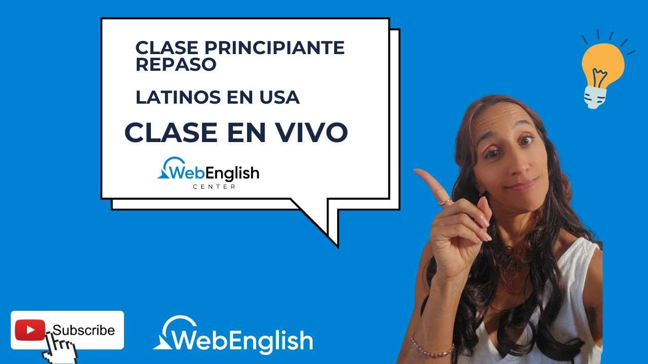 Clase que Todo Latino necesita para comenzar a dominar el Inglés