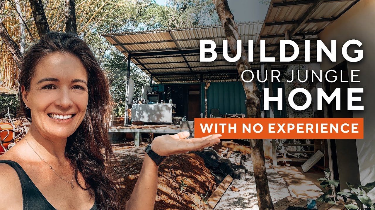 Our EPIC Journey BUILDING in the JUNGLE - Sustainable Container Home on a Budget: