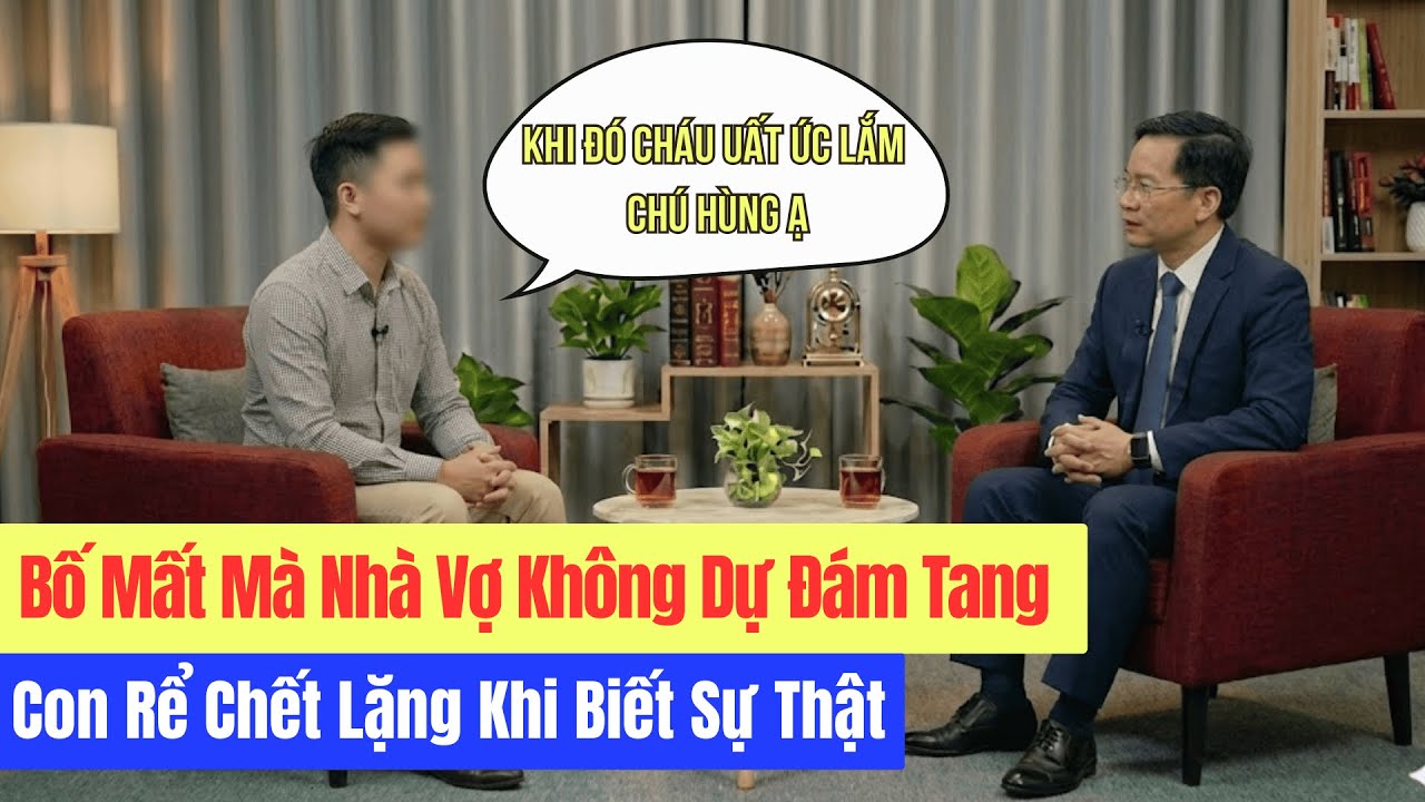 Bố Mất Mà Nhà Vợ Không Dự Đám Tang - Con Rể Chết Lặng Khi Biết Sự Thật