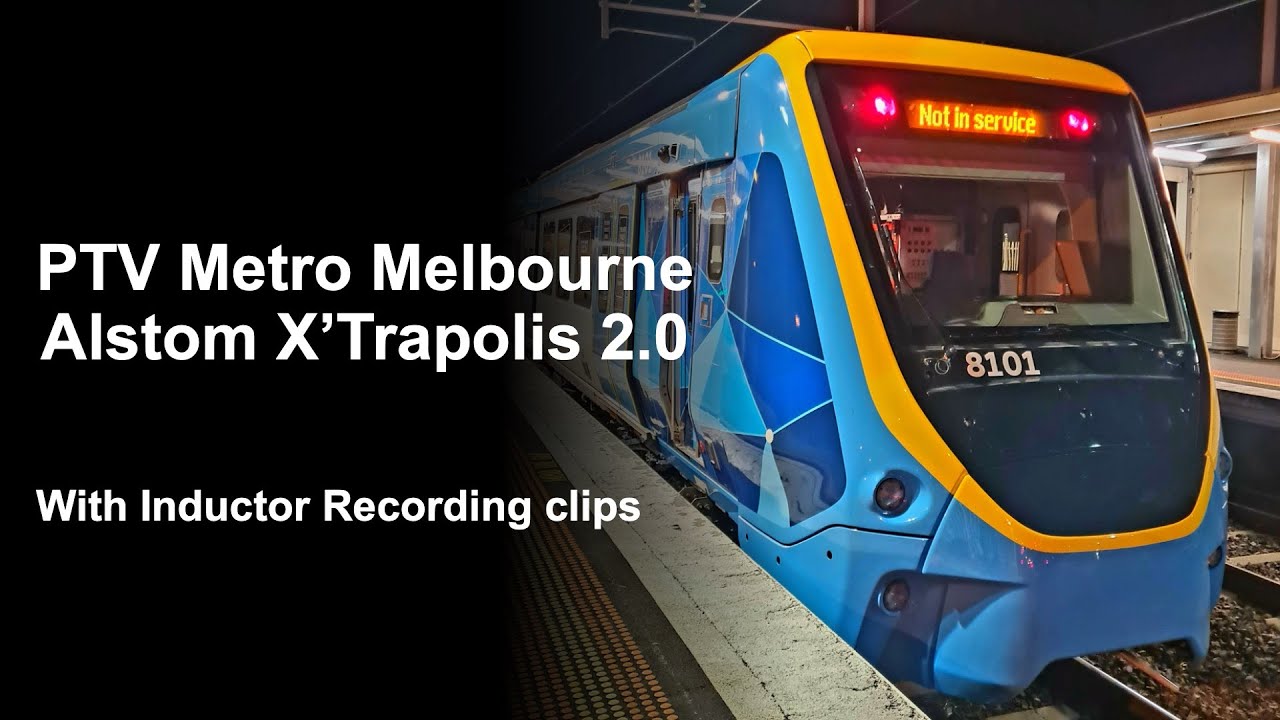 PTV Metro Alstom X'Trapolis 2.0 night tests and Inductor Recording clips