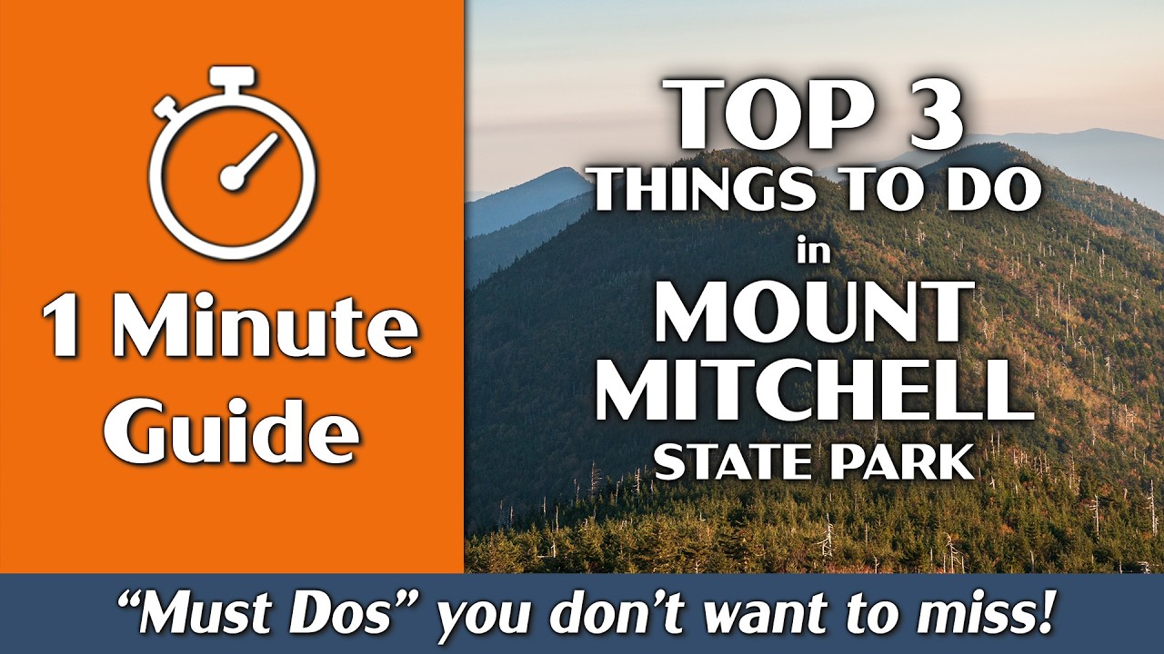 Mount Mitchell State Park | Top 3 Things to Do | 1-Minute Guide