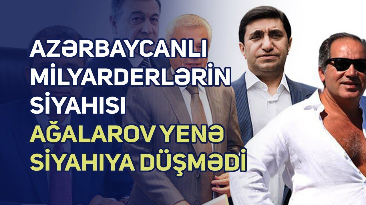 Azərbaycanlı milyarderlərin siyahısı - Ağalarov yenə siyahıya d&uuml;şmədi