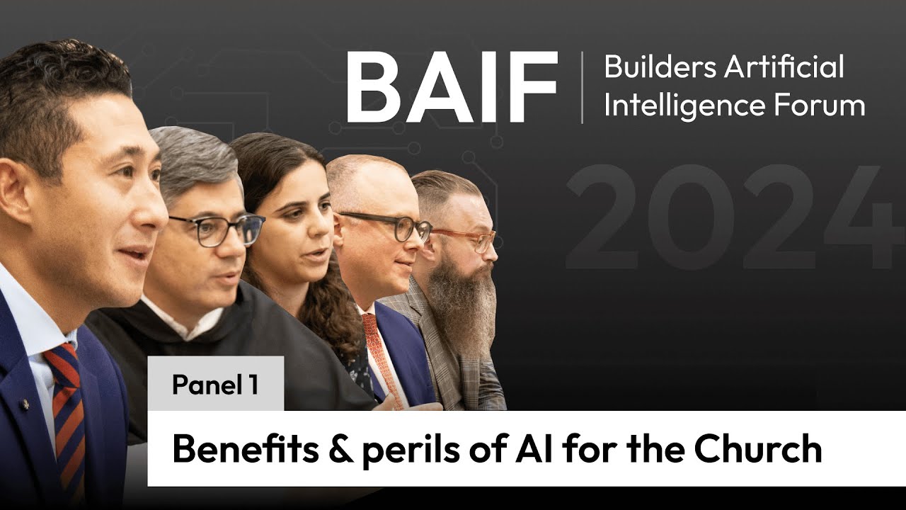 Panel: Benefits and perils of AI for the Church: Builders AI Forum 2024
