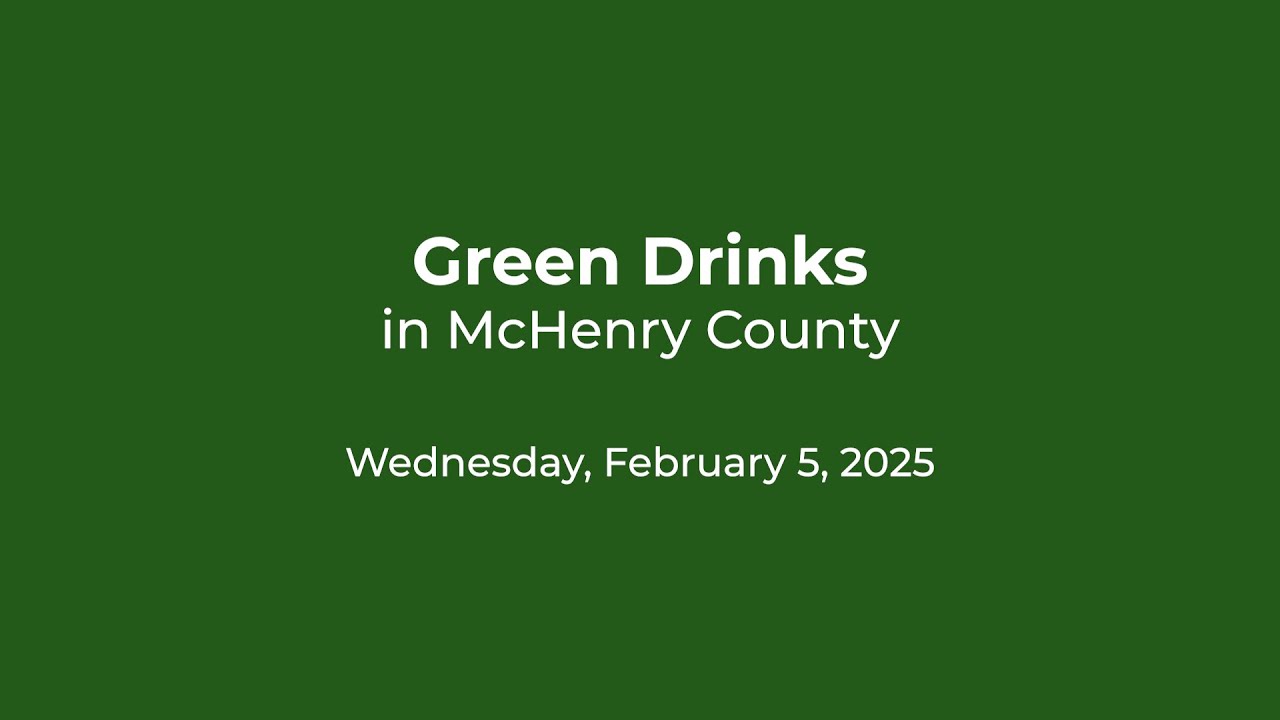 Green Drinks in McHenry County | 02.05.2025