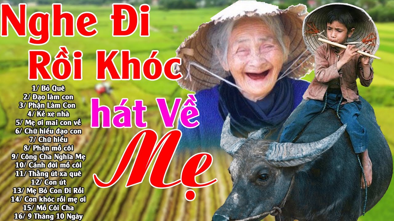 Đứt Từng Đoạn Ruột Nghe Hát Về Mẹ - Khóc Hết Nước Mắt Nhớ Mẹ Cha #Bỏ Quê, Đạo Làm Con, Phận Làm Con