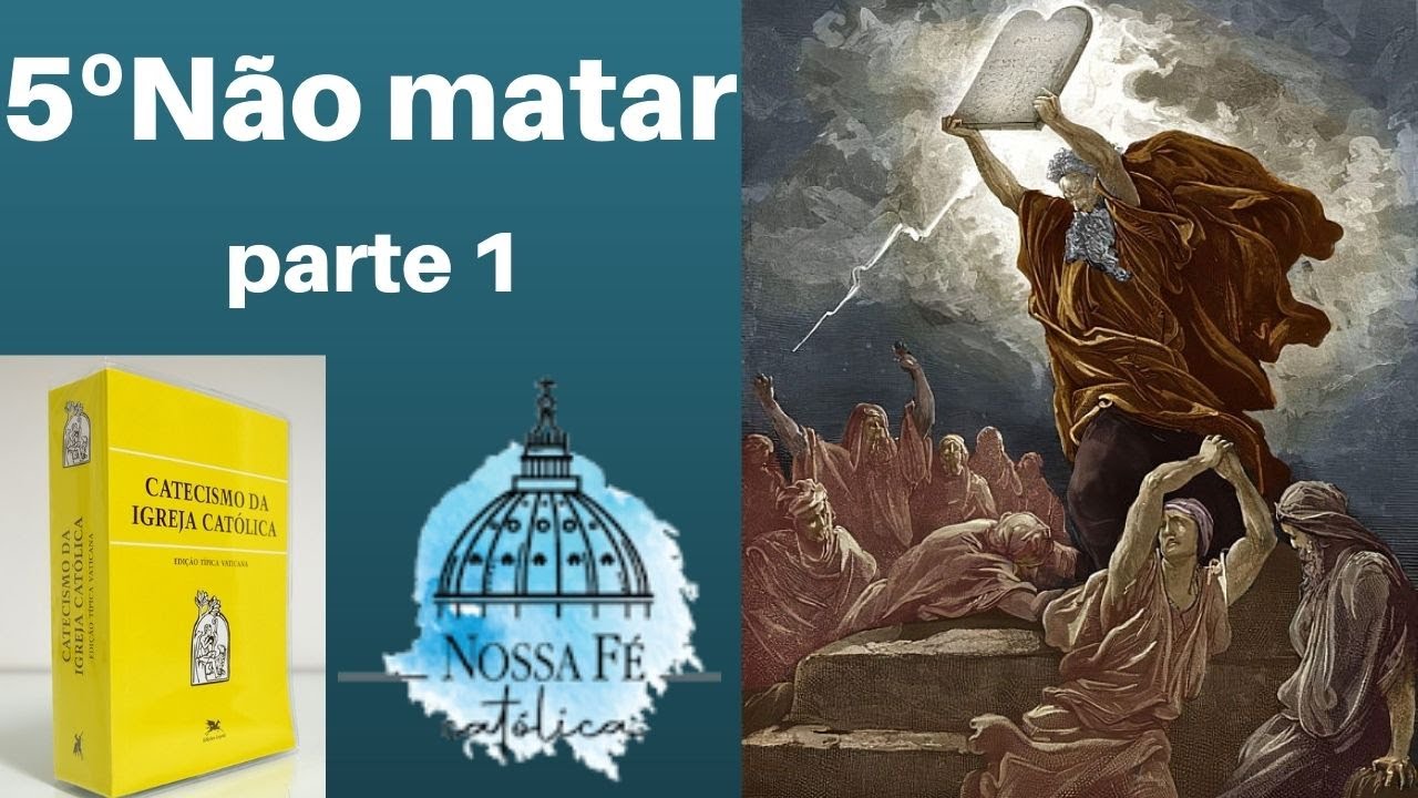 AULA 57 (PARTE 1) - 5º MANDAMENTO: NÃO MATAR