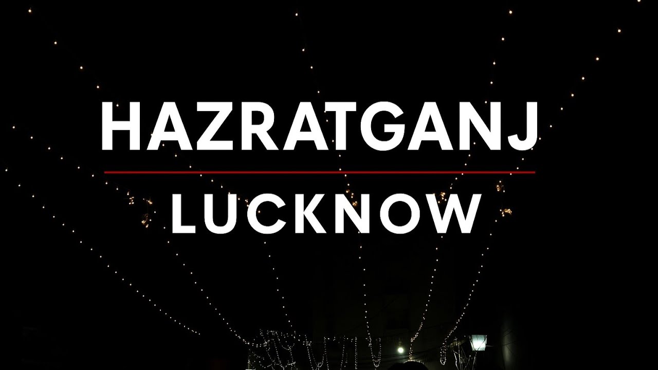 Hazratganj Lucknow Cinematic Video