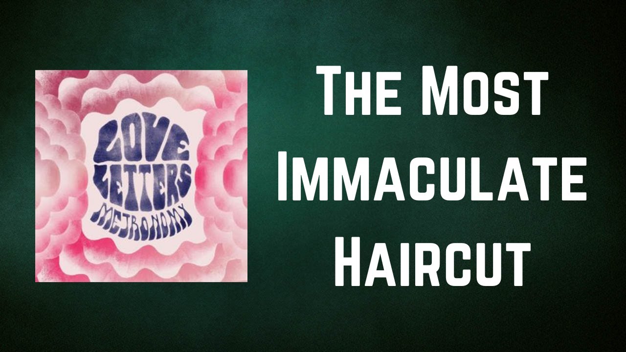 Metronomy - The Most Immaculate Haircut (Lyrics)