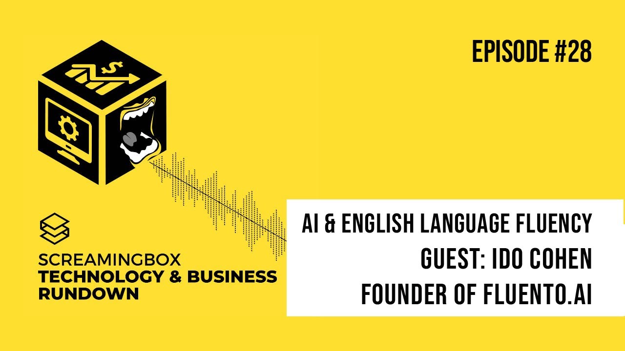 Want to speak like a $MILLION? Fluento uses AI 2 help your English fluency- ScreamingBox Podcast #28