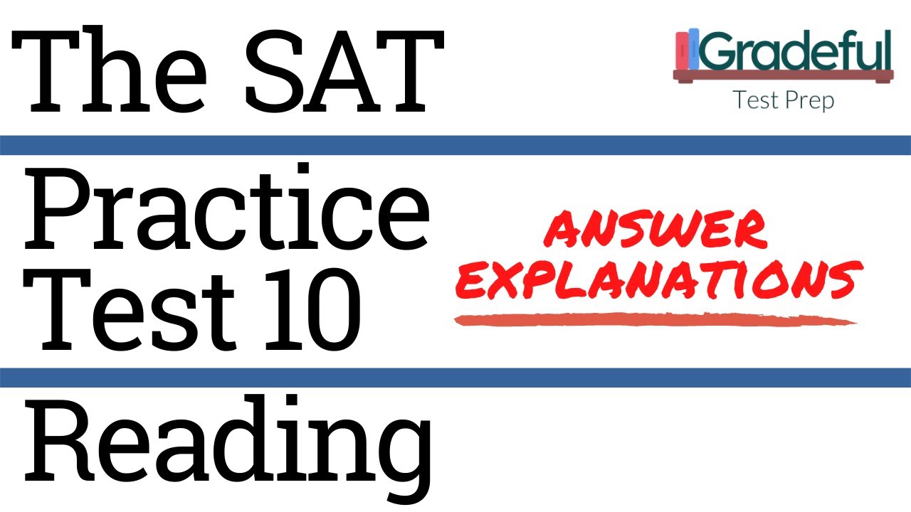 SAT Practice Test 10 Reading (Section 1) Answer Explanations/Walkthrough – SAT Prep