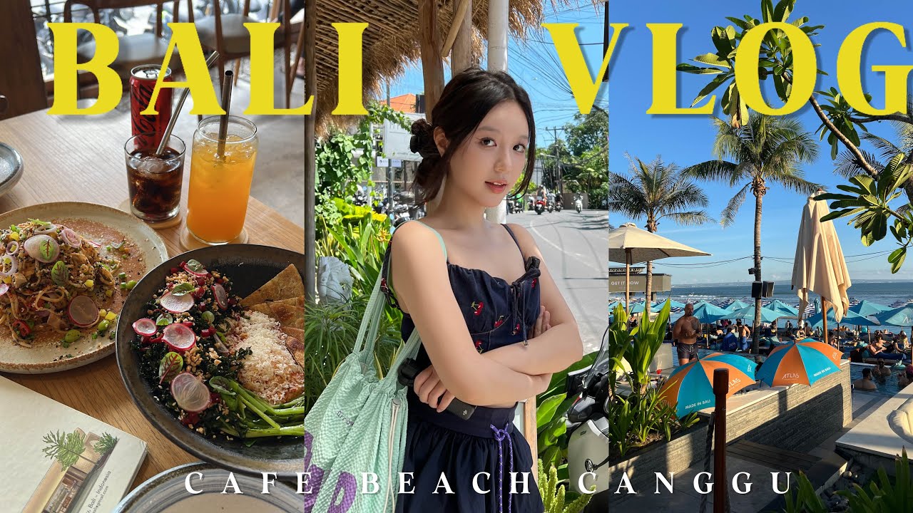 A Trip to Bali 🇮🇩 | Chill Day in Canggu ☀️ Atlas Beach Club & Café Hopping （巴厘岛苍古旅游日记 VLOG ）