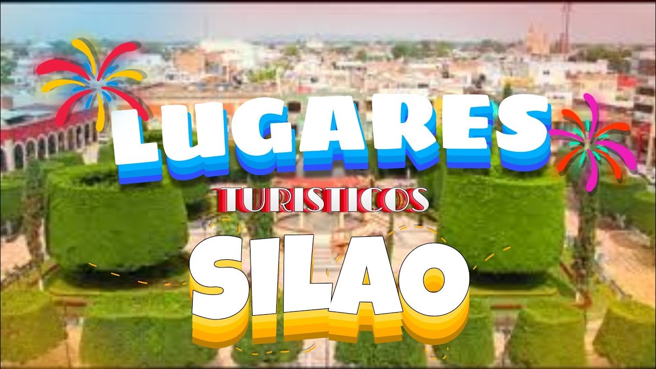 LUGARES TUR&Iacute;STICOS DE SILAO DE LA VICTORIA