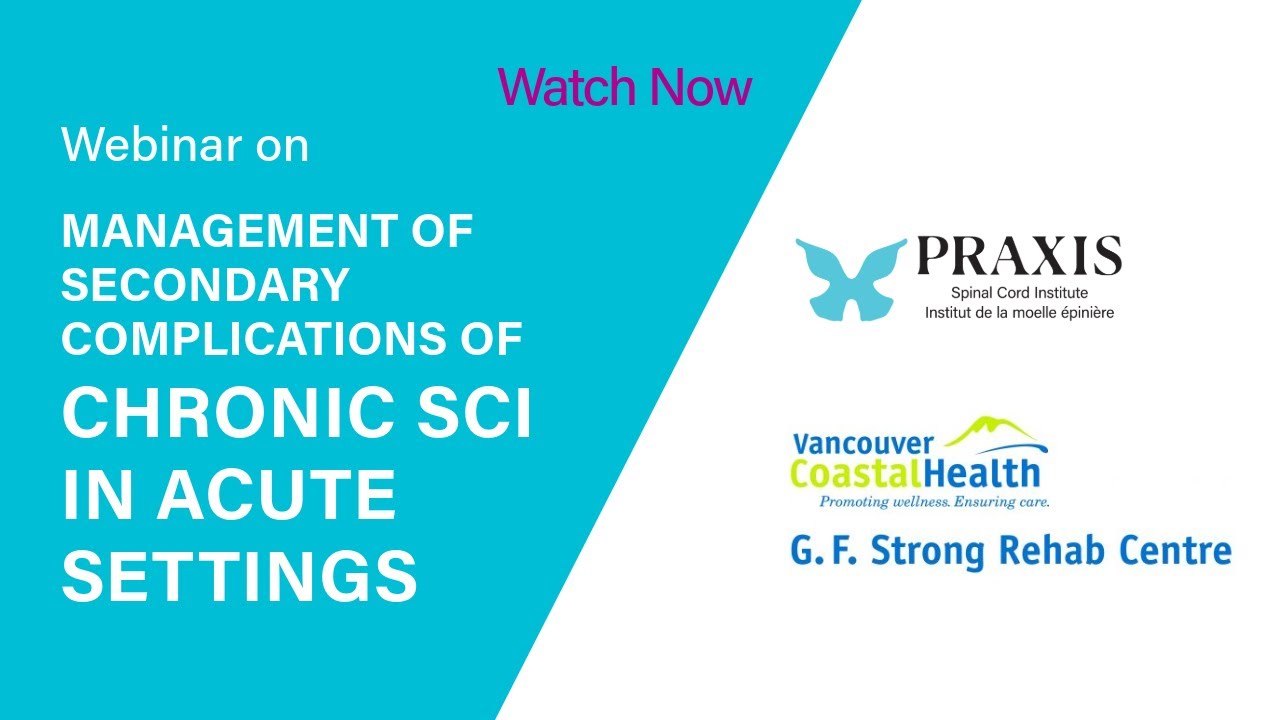 [Praxis x GF Strong Webinar] Management of Secondary Complications of Chronic SCI in Acute settings