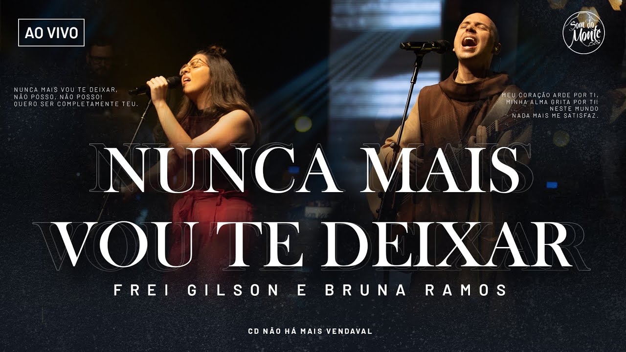 Nunca mais vou te deixar | Frei Gilson/Som do Monte (Clipe Oficial)