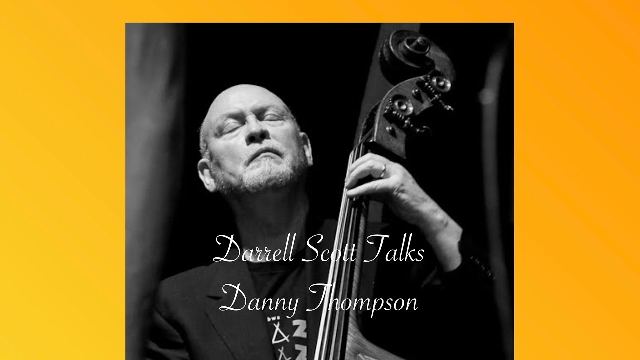 Music With Matt: Darrell Scott Talks Bassist Danny Thompson