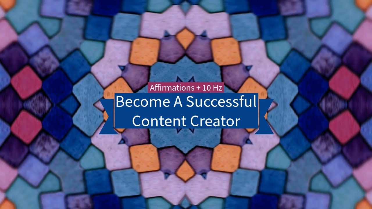Become A Successful Content Creator (Affirmations + 10 Hz)