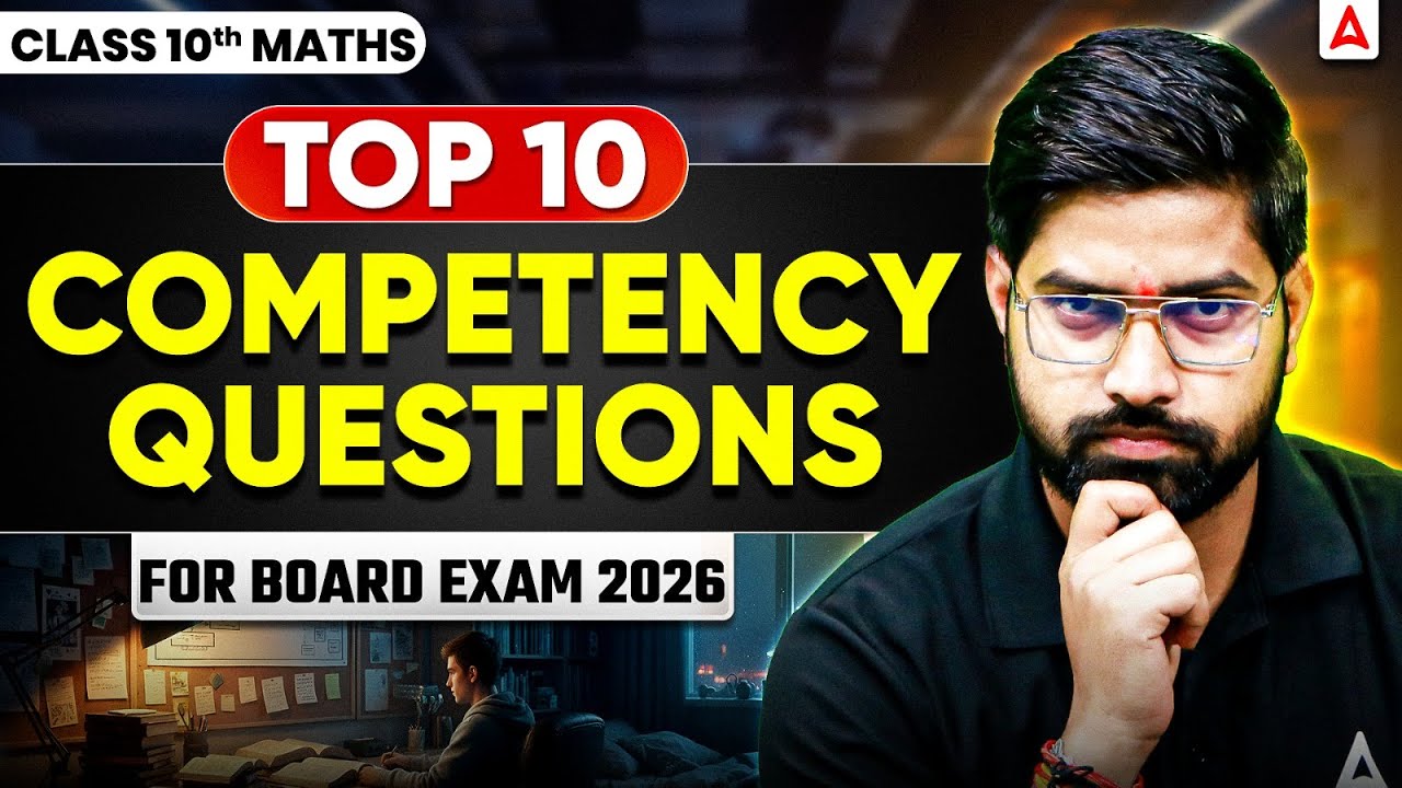 Class 10th Maths | Top 10 Competency Based Questions | Score 80/80 💥| Board Exam 2025-26