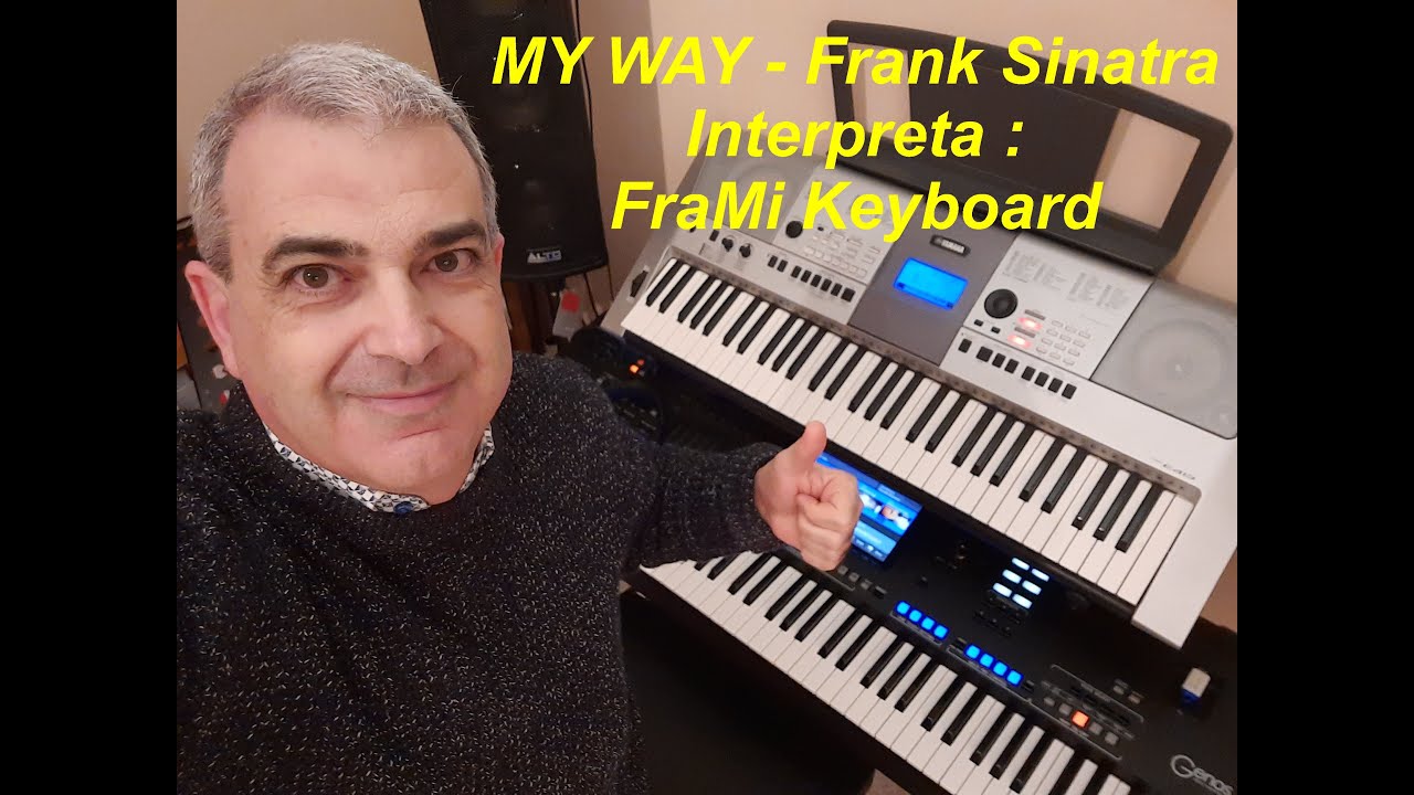 FraMi Keyboard - ( Francesc Miró ) - My Way ( Frank Sinatra )  - Interpretado con Yamaha Keyboards