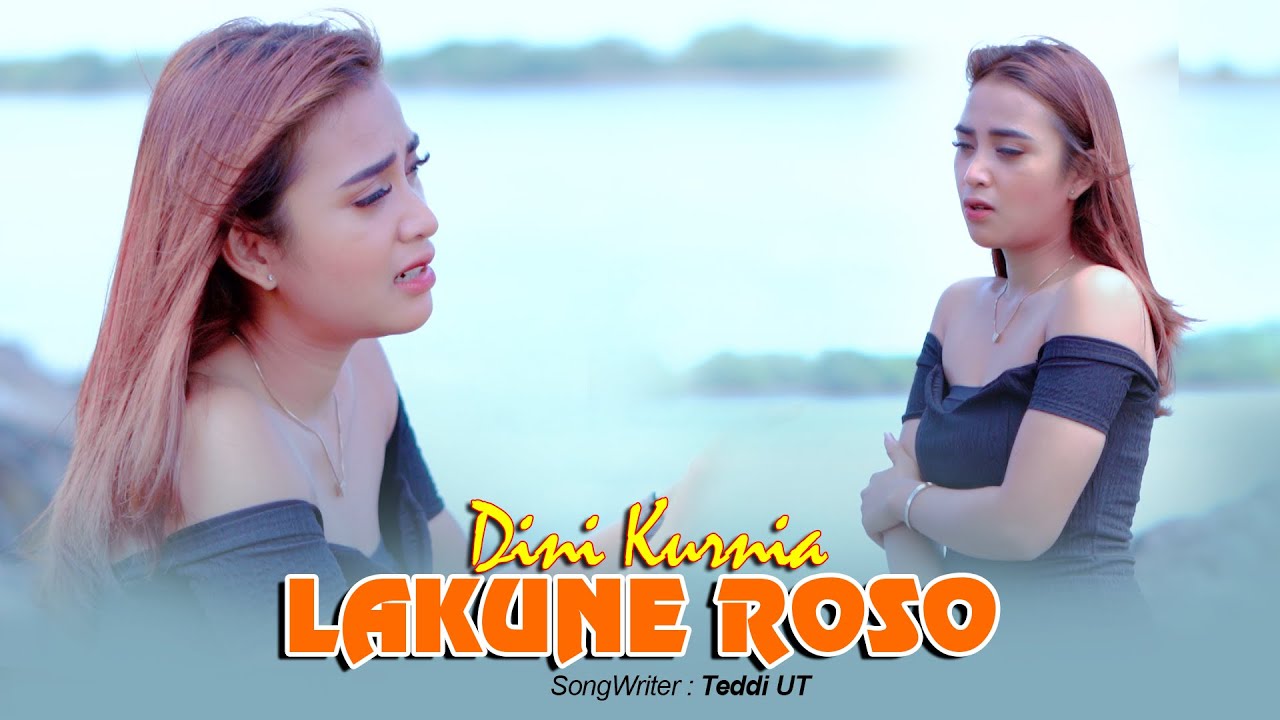 Dini Kurnia - Lakune Roso (Official Music Video) Sepurane dung saiki ngadoh