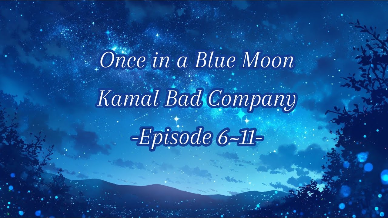 Once in a Blue Moon-Extra Edition-Buddy Episode6~11