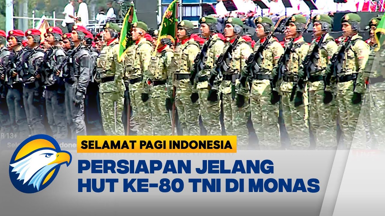 Ribuan Prajurit TNI Gelar Gladi Bersih HUT ke-80 di Monas - [Selamat Pagi Indonesia]
