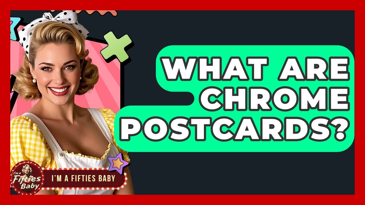 What Are Chrome Postcards? - Im a 50s Baby