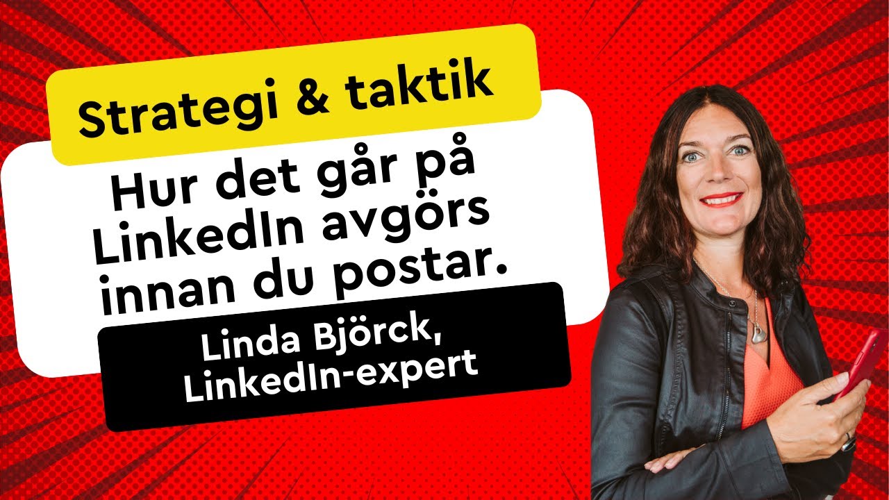 Strategi och taktik på LinkedIn   Hur det går på LinkedIn avgörs innan du postar