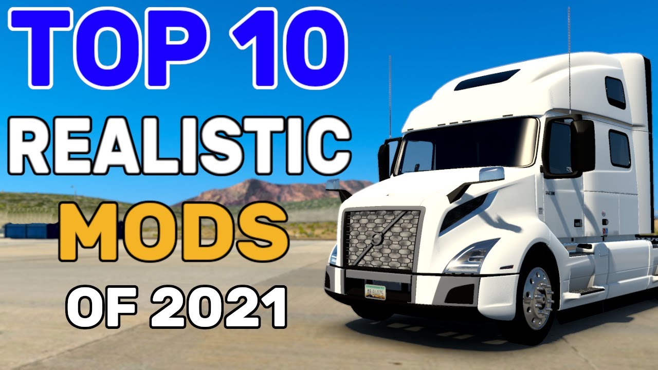 ATS | TOP 10 REALISTIC MODS OF 2021