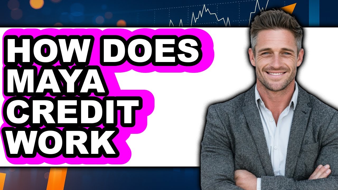 How Does Maya Credit Work - Answered