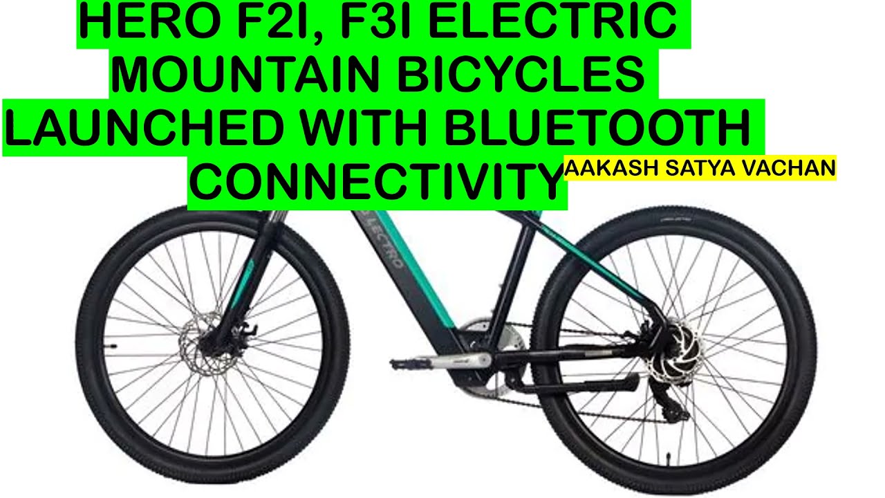 HERO F2I, F3I ELECTRIC MOUNTAIN BICYCLES LAUNCHED WITH BLUETOOTH CONNECTIVITY