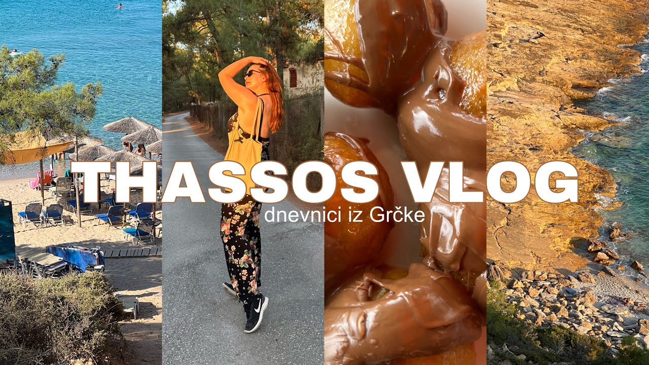moji dnevnici sa Tasosa | VLOG ✨