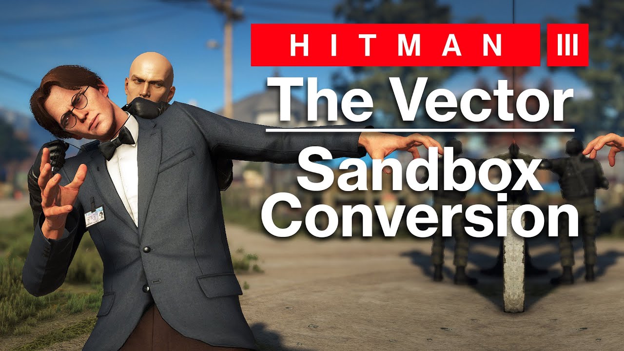 Hitman 3: Sandbox Mode The Vector Mod