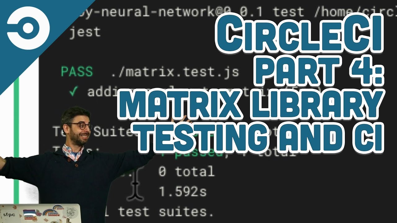 CircleCI Part 4: Matrix Library Testing and Continuous Integration