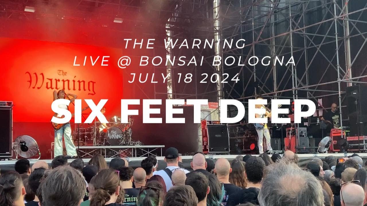 The Warning Live @Bologna Bonsai Six Feet Deep - 18 July 2024