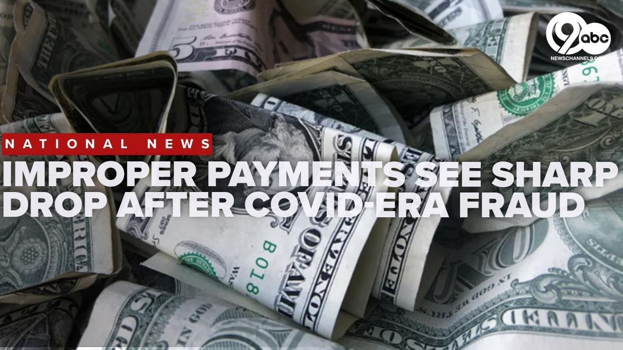 Federal government reports sharp drop in improper payments after COVID era fraud