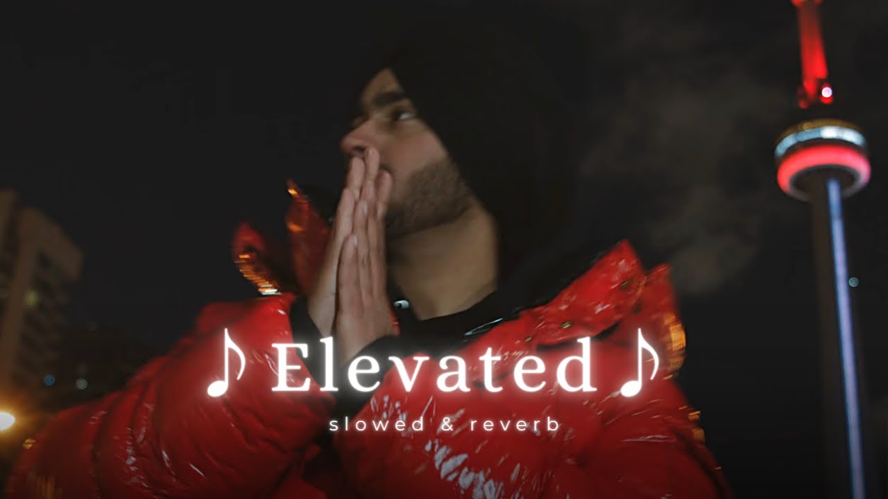 Elevated - (slowed + reverb) | The Harshy