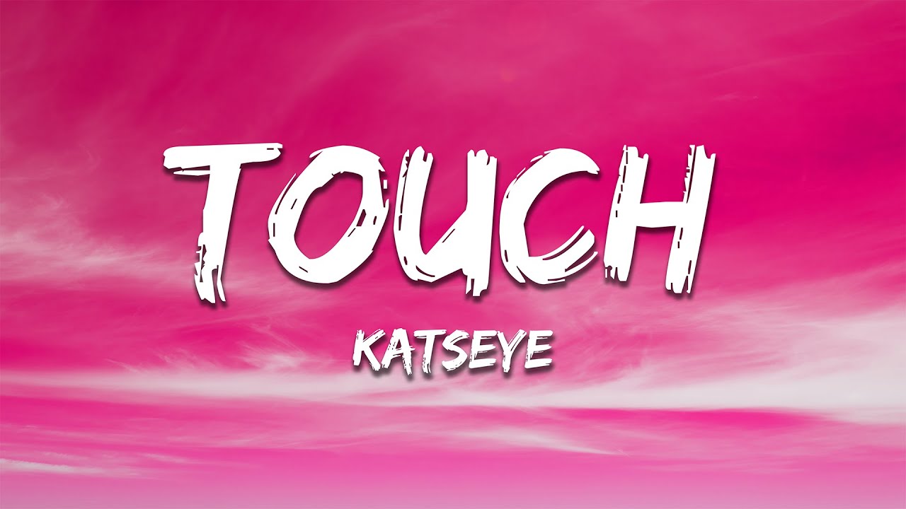 KATSEYE - Touch (Lyrics)