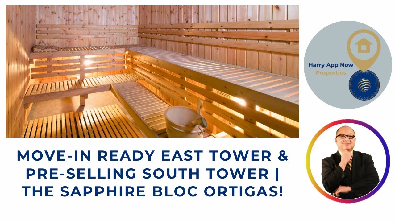 The Sapphire Bloc Ortigas Center| Move-In Ready East Tower & Pre-Selling South Tower